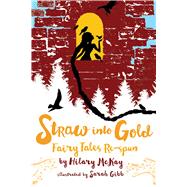 Straw into Gold Fairy Tales Re-spun