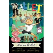 Peter and the Wolf (Ballet School, Book 1)