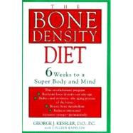 Bone Density Diet : 6 Weeks to a Strong Mind and Body