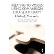 Relating to Voices using Compassion Focused Therapy