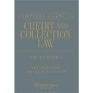 Complete Guide to Credit and Collection Law: 2010-2011