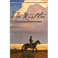 The Rustler: A Tale of Love and War in Wyoming