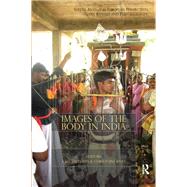 Images of the Body in India: South Asian and European Perspectives on Rituals and Performativity