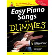 Easy Piano Songs for Dummies The Fun and Easy Way  to Start Playing Your Favorite Songs Today!