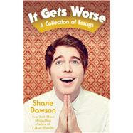 It Gets Worse A Collection of Essays