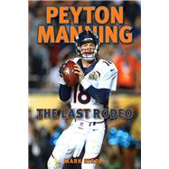 Peyton Manning The Last Rodeo