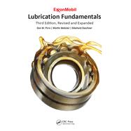 Lubrication Fundamentals, Revised and Expanded