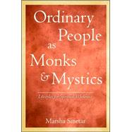 Ordinary People As Monks & Mystics