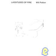Lassitudes of Fire