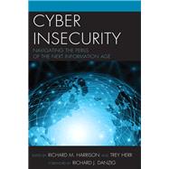 Cyber Insecurity Navigating the Perils of the Next Information Age
