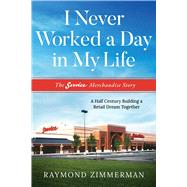 I Never Worked A Day In My Life