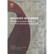 HIV/AIDS in Europe: Moving from Death Sentence to Chronic Disease Management
