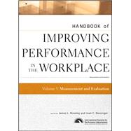 Handbook of Improving Performance in the Workplace, Volume 3, Measurement and Evaluation,