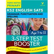 English SATs 3-Step Test Booster Grammar, Punctuation and Spelling: York Notes for KS2
