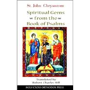 St. John Chrysostom : Spiritual Gems from the Book of Psalms