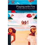 Oxford Bookworms Library: Playing with Fire: Stories from the Pacific Rim Level 3: 1000-Word Vocabulary