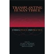 Transplanting Human Tissue Ethics, Policy and Practice