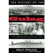 The History of the Gulag; From Collectivization to the Great Terror