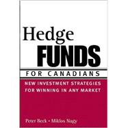 Hedge Funds for Canadians : New Investment Strategies for Winning In Any Market