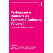 Performance Cultures as Epistemic Cultures, Volume II