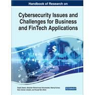 Handbook of Research on Cybersecurity Issues and Challenges for Business and FinTech Applications