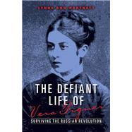 The Defiant Life of Vera Figner
