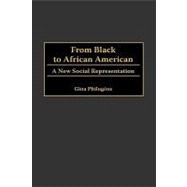 From Black to African American: A New Social Representation