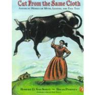 Cut from the Same Cloth : American Women of Myth, Legend, and Tall Tale