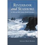 Riverbank And Seashore In Nineteenth And Twentieth Century British Literature