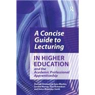 A Concise Guide to Lecturing in Higher Education and the Academic Professional Apprenticeship
