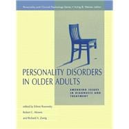Personality Disorders in Older Adults: Emerging Issues in Diagnosis and Treatment