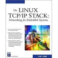 The Linux Tcp/Ip Stack: Networking for Embedded Systems