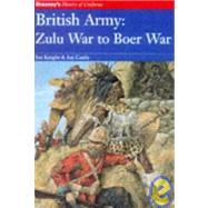 British Army : Zulu War to the Boer War