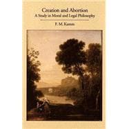 Creation and Abortion A Study in Moral and Legal Philosophy
