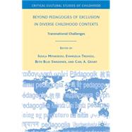 Beyond Pedagogies of Exclusion in Diverse Childhood Contexts Transnational Challenges