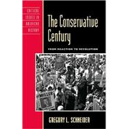 The Conservative Century From Reaction to Revolution