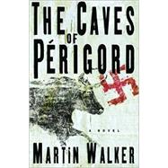 The Caves of Perigord; A Novel