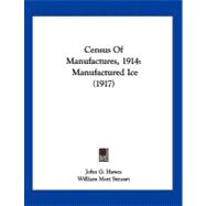 Census of Manufactures 1914 : Manufactured Ice (1917)