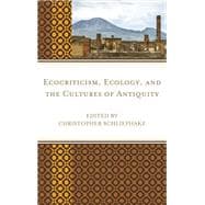 Ecocriticism, Ecology, and the Cultures of Antiquity