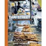 Thai Street Food Authentic Recipes, Vibrant Traditions [A Cookbook]