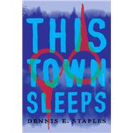 This Town Sleeps A Novel