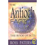 The Antioch Factor: The Hidden Message of the Book of Acts