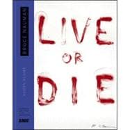Bruce Nauman: Live or Die