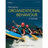 Managing Organizational Behaviour in Canada, 2nd Edition