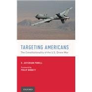Targeting Americans The Constitutionality of the U.S. Drone War