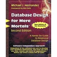 Database Design for Mere Mortals A Hands-On Guide to Relational Database Design
