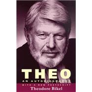 Theo : The Autobiography of Theodore Bikel