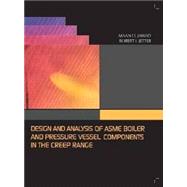 Design and Analysis of Asme Boiler and Pressure Vessel Components in the Creep Range