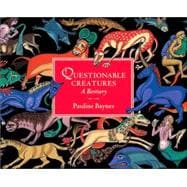 Questionable Creatures : A Bestiary