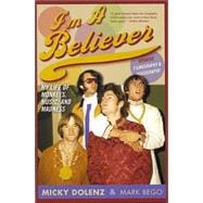 I'm a Believer My Life of Monkees, Music, and Madness